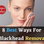 8 Best Ways For Blackhead Removal