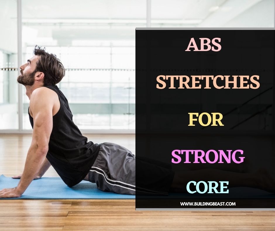 6 Ab Stretches For Stronger Core